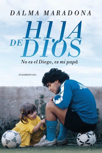Hija de Dios: No es el Diego, es mi papá (Spanish Edition)