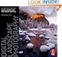 Digital Landscape Photography: In the Footsteps of Ansel Adams and the Masters