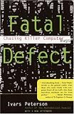 Fatal Defect: Chasing Killer Computer Bugs