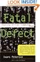 Fatal Defect: Chasing Killer Computer Bugs
