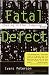 Fatal Defect: Chasing Killer Computer Bugs