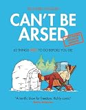 Cant be Arsed - Half Arsed Shorter Edition