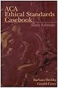 ACA Ethical Standards Casebook