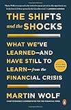The Shifts and the Shocks: What We've Learned--and Have Still to Learn--from the Financial Crisis