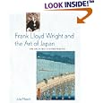 Frank Lloyd Wright and the Art of Japan: The Architects Other Passion