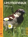 Les moineaux : Description, r�partition, habitat, moeurs, observation