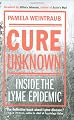 Cure Unknown: Inside the Lyme Epidemic