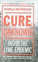 Cure Unknown: Inside the Lyme Epidemic