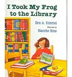 [(I Took My Frog to the Library )] [Author: Eric A Kimmel] [Jan-1992]
