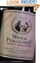 Wine and Philosophy: A Symposium on Thinking and Drinking (Philosophy for Everyone)