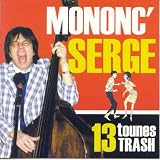 Mononc Serge:13 Tounes Trash