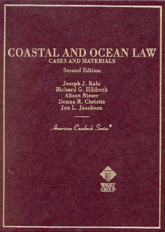 Coastal and Ocean Law: Cases and Materials (American Casebook Series and Other Coursebooks)