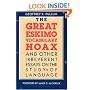 The Great Eskimo Vocabulary Hoax and Other Irreverent Essays on the Study of Language