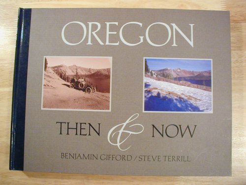 oregon then  now oregon history pictorial works description and travel