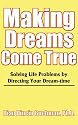 Making Dreams Come True: Solving Life Problems by Directing Your Dream-time
