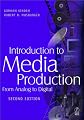 Introduction to Media Production, Second Edition: From Analog to Digital