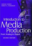 Introduction to Media Production: From Analog to Digital