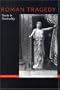 Roman Tragedy: Theatre to Theatricality