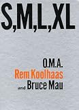 S, M, L, XL. O.M.A., Rem Koolhaas und Bruce Mau (Evergreen Series)
