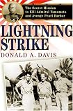 Lightning Strike: The Secret Mission to Kill Admiral Yamamoto and Avenge Pearl Harbor