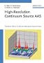 High-Resolution Continuum Source AAS: The Better Way to Do Atomic Absorption Spectrometry