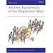 Artillery Equipments of the Napoleonic Wars (Men at Arms Series, 96)