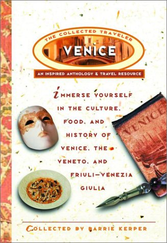 venice the collected traveler an inspired anthology and travel resource