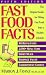 Fast Food Facts: The Original Guide for Fitting Fast Food into a Healthy Lifestyle Fifth Edition