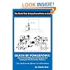 Death by Powerpoint: How to Avoid Killing You Presentation and Sucking the Life Out of Your Audience, Your Effective Tip-Kit for the Effective Use of Powerpoint