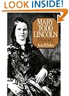 Mary Todd Lincoln: A Biography