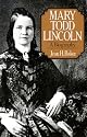 Mary Todd Lincoln: A Biography
