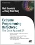 Extreme Programming Refactored: The Case Against XP