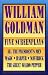 William Goldman: Five Screenplays with Essays (Applause Books)