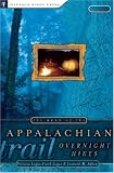 The Best of the Appalachian Trail Overnight Hikes, 2nd The Best of the Appalachian Trail Overnight Hikes, 2nd