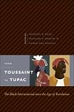 From Toussaint to Tupac: The Black International since the Age of Revolution