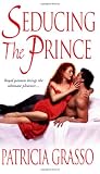 Seducing The Prince (Zebra Historical Romance)