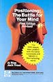 POSITIONING: THE BATTLE FOR YOUR MIND
