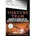 Torture Team: Rumsfeld's Memo and the Betrayal of American Values