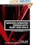 Service-Oriented Design with Ruby and Rails (Addison-Wesley Professional Ruby Series)