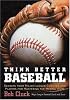 Think Better Baseball: Secrets from Major League Coaches and Players for Mastering the Mental Game