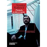 Stanley Kubrick : L'humain, ni plus ni moinspar Michel Chion