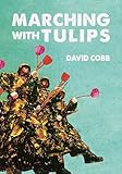 Marching with tulips : haibun