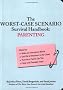 The Worst-case Scenario Survival Handbook: Parenting (Worst-Case Scenario Survival Handbooks)