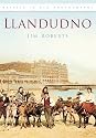 Llandudno In Old Photographs (Britain in Old Photographs (History Press))