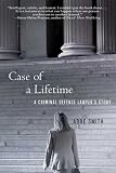 Case of a Lifetime: A Criminal Defense Lawyer's Story