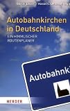 Produkt-Bild: Autobahnkirchen in Deutschland: Ein himmlischer Routenplaner