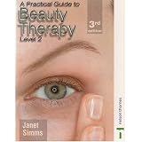A Practical Guide to Beauty Therapy for Level 2
