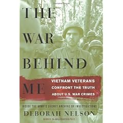 The War Behind Me: Vietnam Veterans Confront the Truth About U.S. War Crimes
