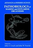 Pathobiology of Marine and Estuarine Organisms