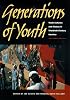 Generations of Youth: Youth Cultures and History in Twentieth-Century America